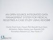 Research paper thumbnail of An Open Source, Integrated Data Management System for Medical Registries: A Case Study using RexDB (Informatics to Support Clinical Trials)