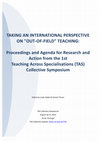 Research paper thumbnail of TAKING AN INTERNATIONAL PERSPECTIVE ON "OUT-­OF‐FIELD" TEACHING: Proceedings and Agenda for Research and Action from the 1st Teaching Across Specialisations (TAS) Collective Symposium