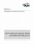 Research paper thumbnail of MODUL 2 WORKSHOP AUGMENTED REALITY LET'S CREATE MAGIC WITH AUGMENTED REALITY