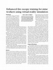 Research paper thumbnail of Enhanced fire escape training for mine workers using virtual reality simulation