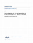 Research paper thumbnail of Unearthing the Past: The Archaeology of Bog Bodies in Glob, Atwood, Hébert and Drabble