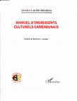 Research paper thumbnail of Préface [in French] for Jean-Claude MBarga MANUEL D'INGRÉDIENTS CULTURELS CAMEROUNAIS  (2011)