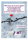 Research paper thumbnail of What more can we do to support Ex-services personnel? An investigation into Post Traumatic Growth and the role of the Expert Companion - Learning Narrative