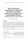 Research paper thumbnail of Effect of Personal Innovativeness, Attachment Motivation and Social Norms on the Acceptance of Camera Mobile Phones: An Empirical Study in an Arab Country