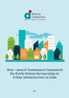 Research paper thumbnail of Post Award Governance Framework for PPPs in Urban Infrastructure in India