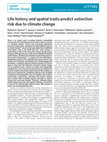 Research paper thumbnail of Life history and spatial traits predict extinction risk due to climate change