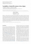 Research paper thumbnail of Variability of interrill erosion at low slopes