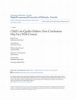 Research paper thumbnail of Child Care Quality Matters: How Conclusions May Vary With Context