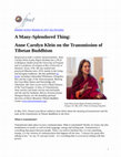 Research paper thumbnail of A Many-Splendored Thing: Anne Carolyn Klein on the Transmission of Tibetan Buddhism