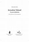 Research paper thumbnail of Jerusalem Talmud Tractate Qiddushin: Critical Edition and a Short Explanation, Jerusalem: Yad Izhak Ben-Zvi & Schechter Institute of Jewish Studies Press, 2016