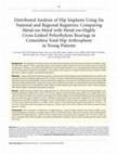 Research paper thumbnail of Distributed analysis of hip implants using six national and regional registries: comparing metal-on-metal with metal-on-highly cross-linked polyethylene bearings in cementless total hip arthroplasty in young patients