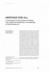 Research paper thumbnail of HERITAGE FOR ALL A Contribution to the Inclusion of People with Intellectual Disabilities in Archaeology: A Polish Perspective