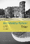 Research paper thumbnail of Architekturführer Trier, hrsg. von Jens Fachbach, Stefan Heinz, Georg Schelbert und Andreas Tacke. Petersberg 2015.