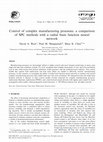 Research paper thumbnail of Control of complex manufacturing processes: a comparison of SPC methods with a radial basis function neural network