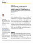 Research paper thumbnail of Investigating the Role of Gene-Gene Interactions in TB Susceptibility