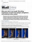 Research paper thumbnail of Experiments reveal how collagen straightens and stretches when pulled Daily Mail Online