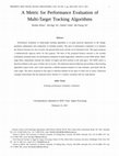 Research paper thumbnail of A Metric for Performance Evaluation of Multi-Target Tracking Algorithms