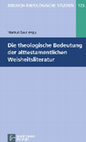 Research paper thumbnail of Markus Saur (Hg.), Die theologische Bedeutung der alttestamentlichen Weisheitsliteratur (Biblisch-Theologische Studien 125), Neukirchen-Vluyn 2012.