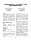 Research paper thumbnail of Executing association rule mining algorithms under a Grid computing environment