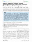 Research paper thumbnail of Selective Inhibitors of Protozoan Protein N-myristoyltransferases as Starting Points for Tropical Disease Medicinal Chemistry Programs