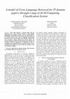 Research paper thumbnail of A model of cross language retrieval for IT domain papers through a map of ACM Computing Classification System