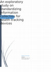 Research paper thumbnail of An exploratory study on standardizing Information collection for health tracking devices