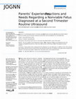 Research paper thumbnail of Parents' Experiences, Reactions and Needs Regarding a Nonviable Fetus Diagnosed at a Second Trimester Routine Ultrasound