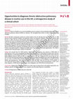 Research paper thumbnail of Opportunities to diagnose chronic obstructive pulmonary disease in routine care in the UK: a retrospective study of a clinical cohort