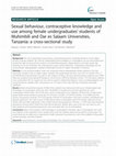 Research paper thumbnail of Sexual behaviour, contraceptive knowledge and use among female undergraduates’ students of Muhimbili and Dar es Salaam Universities, Tanzania: a cross-sectional study