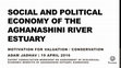 Research paper thumbnail of Social and political economy of the Aghanashini River estuary: Motivation for valuation / conservation