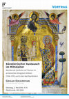 Research paper thumbnail of Künstlerischer Austausch im Mittelalter: wandernde Symbole und Themen im armenischen Königreich Kilikien (1198-1375) und in den Nachbarländern, Université de Fribourg (Suisse), 3. Mai 2016