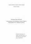 Research paper thumbnail of Theological Hope and Prayer - A Development of the Theological Virtue of Hope in Pope Benedict XVI's Audiences on Prayer