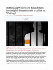 Research paper thumbnail of Rethinking White Men Behind Bars: Incorrigible Supremacists or Allies in Waiting