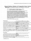 Research paper thumbnail of Repeat balloon dilation of congenital valvar aortic stenosis: immediate results and midterm outcome