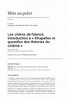 Research paper thumbnail of Les chiens de faïence. Introduction à "Chapelles et querelles des théories du cinéma"