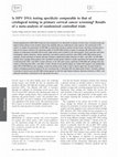 Research paper thumbnail of Is HPV DNA testing specificity comparable to that of cytological testing in primary cervical cancer screening? Results of a meta-analysis of randomized controlled trials