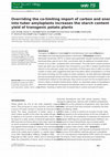 Research paper thumbnail of Overriding the co-limiting import of carbon and energy into tuber amyloplasts increases the starch content and yield of transgenic potato plants