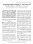 Research paper thumbnail of Wideband Implantable Antenna for Body-Area High Data Rate Impulse Radio Communication