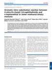 Research paper thumbnail of Aromatic nitro substitution reaction between 4-nitro- N - n -butyl-1,8-naphthalimide and n -heptanethiol in water-methanol binary mixtures