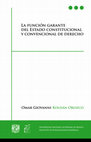 Research paper thumbnail of LA FUNCIÓN GARANTE DEL ESTADO CONSTITUCIONAL Y CONVENCIONAL DEL DERECHO