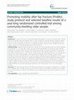 Research paper thumbnail of Promoting mobility after hip fracture (ProMo): study protocol and selected baseline results of a year-long randomized controlled trial among community-dwelling older people