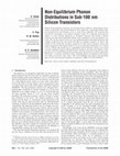 Research paper thumbnail of Non-Equilibrium Phonon Distributions in Sub-100 nm Silicon Transistors