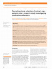 Research paper thumbnail of Recruitment and retention of primary care patients into a research study investigating medication adherence