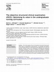 Research paper thumbnail of The objective structured clinical examination (OSCE): Optimising its value in the undergraduate nursing curriculum