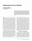 Research paper thumbnail of Indeterminacy and Live Television