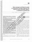 Research paper thumbnail of Motor strategies and bilateral transfer in sensorimotor learning of patients with subacute stroke and healthy subjects. A randomized controlled trial