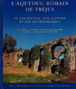 Research paper thumbnail of L'aqueduc romain de Fréjus. Sa description, son histoire et son environnement