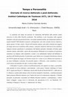 Research paper thumbnail of Tempo e Personalità Giornate di ricerca dottorale e post-dottorale;  Institut Catholique de Toulouse (ICT), 16-17 Marzo 2016