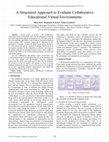 Research paper thumbnail of A Structured Approach to Evaluate Collaborative Educational Virtual Environments