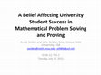 Research paper thumbnail of PowerPoint: A Belief Affecting University Student Success in Mathematical Problem Solving and Proving, ICME-12, TSG 2 Tuesday, July 10, 2012.